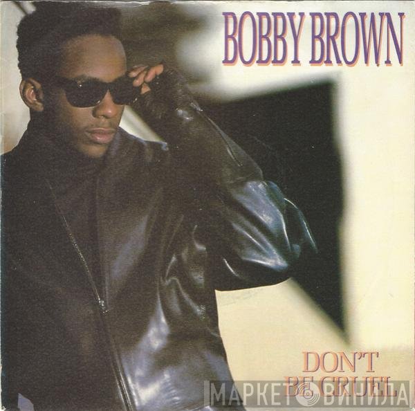Bobby Brown - Don't Be Cruel