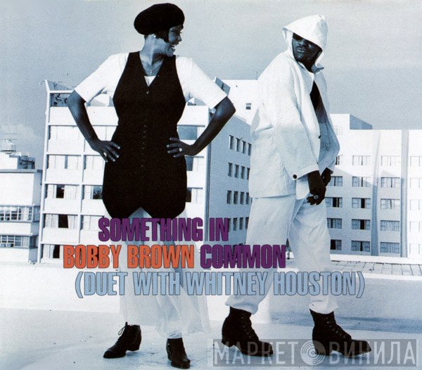 Bobby Brown Duet With Whitney Houston  - Something In Common