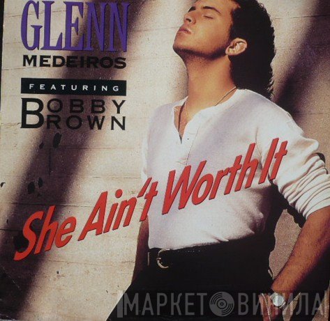 Bobby Brown, Glenn Medeiros - She Ain't Worth It