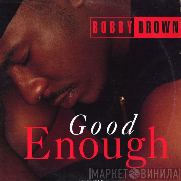 Bobby Brown  - Good Enough