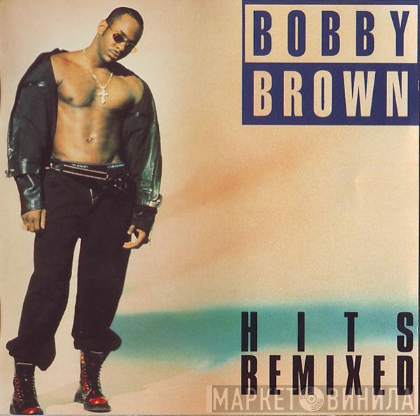 Bobby Brown  - Hits Remixed