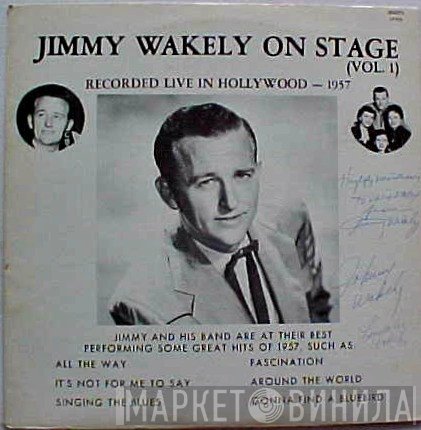 Bobby Bruce, Jimmy Wakely, The Three Rays, Eddie Carver - Jimmy Wakely On Stage-Vol. 1