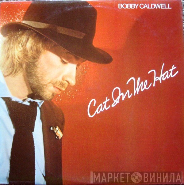 Bobby Caldwell  - Cat In The Hat