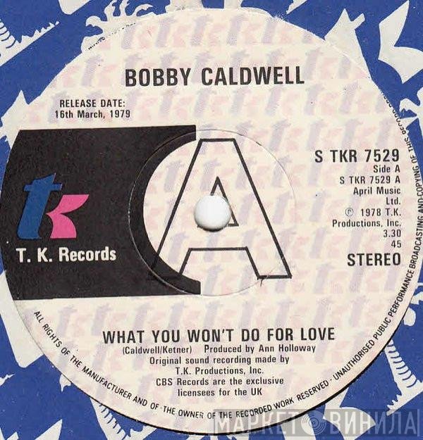 Bobby Caldwell - What You Won't Do For Love / Love Won't Wait