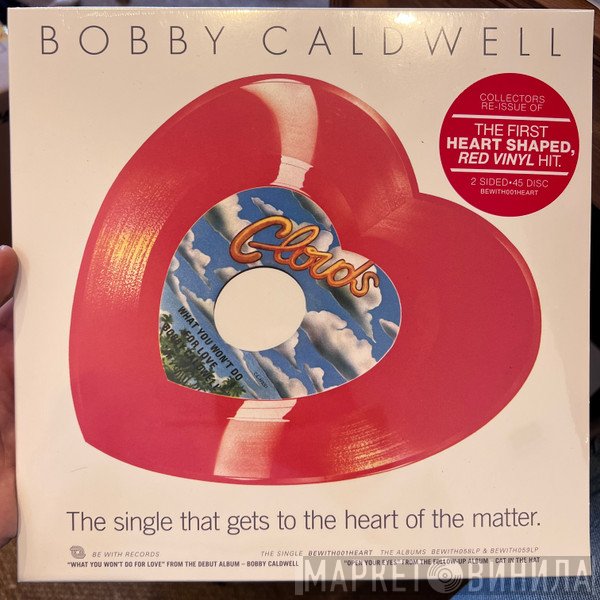 Bobby Caldwell - What You Won't Do For Love / Open Your Eyes