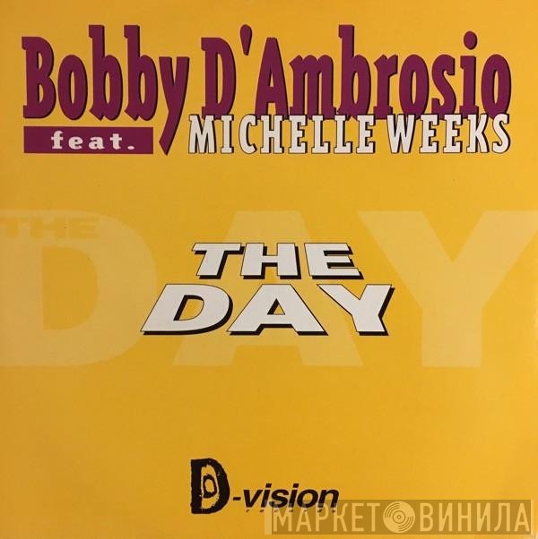 Bobby D'Ambrosio Feat. Michelle Weeks  - The Day