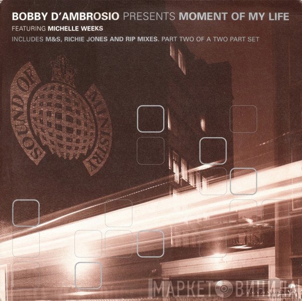 Bobby D'Ambrosio, Michelle Weeks - Moment Of My Life