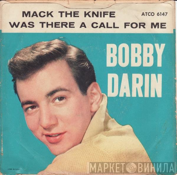 Bobby Darin - Mack The Knife / Was There A Call For Me