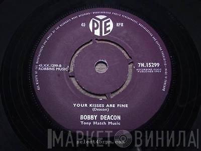 Bobby Deacon - Your Kisses Are Fine