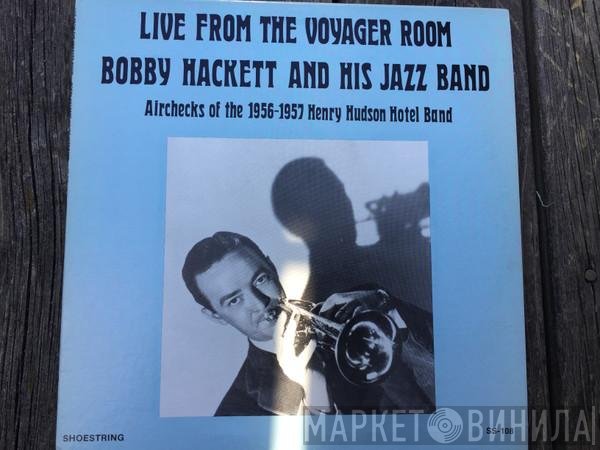 Bobby Hackett And His Jazz Band - Live From The Voyager Room