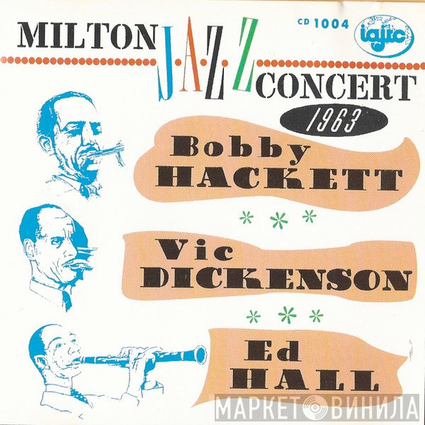 Bobby Hackett, Vic Dickenson, Edmond Hall - Milton Jazz Concert 1963