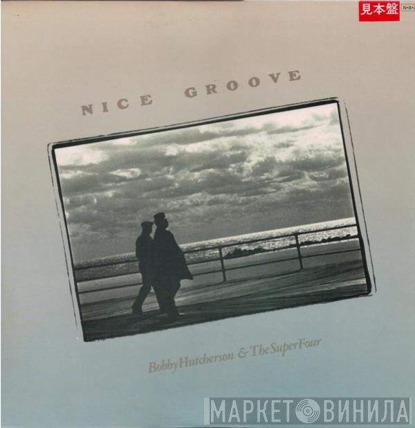 Bobby Hutcherson & The Super Four  - Nice Groove