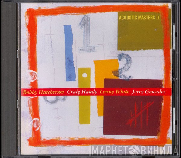 Bobby Hutcherson, Craig Handy, Lenny White, Jerry Gonzalez  - Acoustic Masters II
