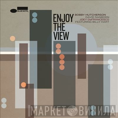 Bobby Hutcherson, David Sanborn, Joey DeFrancesco Featuring Billy Hart  - Enjoy The View