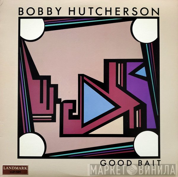 Bobby Hutcherson  - Good Bait