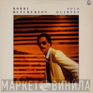 Bobby Hutcherson - Solo / Quartet