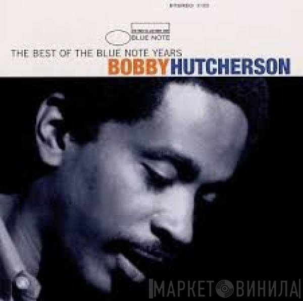 Bobby Hutcherson - The Best Of The Blue Note Years