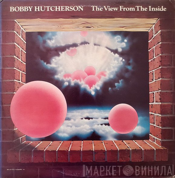 Bobby Hutcherson  - The View From The Inside