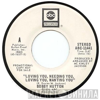 Bobby Hutton - Loving You, Needing You, Loving You, Wanting You