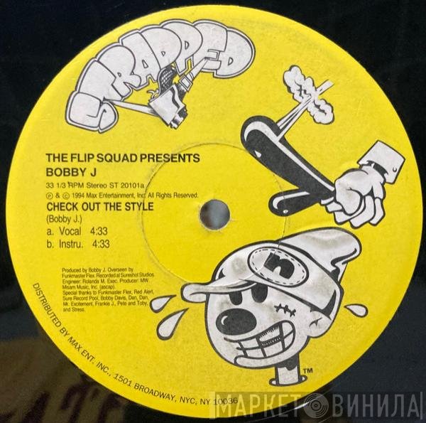 Bobby J, The Flip Squad - Check Out The Style