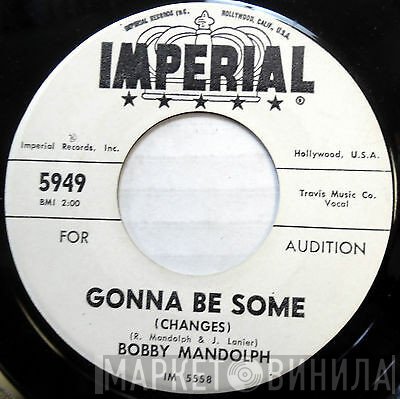Bobby Mandolph - Gonna Be Some / This Thing Called (Love)