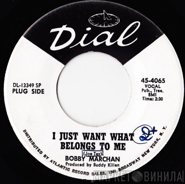 Bobby Marchan - I Just Want What Belongs To Me /  Sad Sack