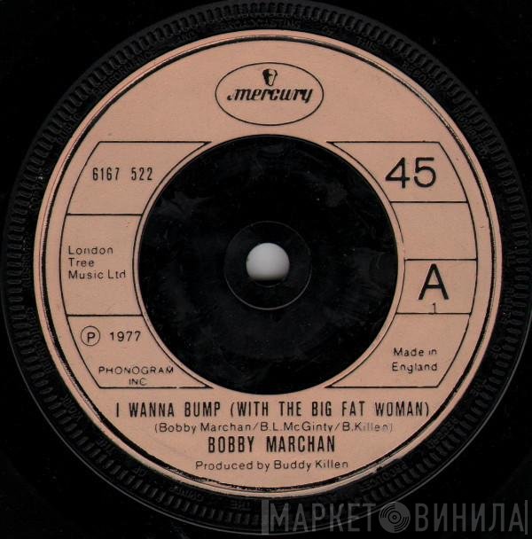 Bobby Marchan - I Wanna Bump (With The Big Fat Woman) / Disco Rabbit