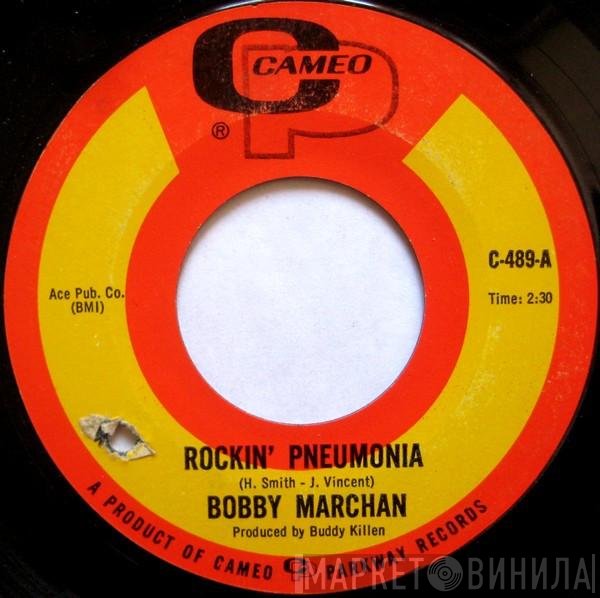 Bobby Marchan - Rockin' Pneumonia / Someone To Take Your Place