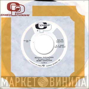 Bobby Marchan - Rockin' Pneumonia / Someone To Take Your Place