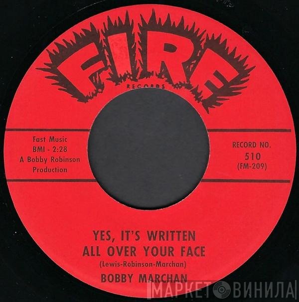 Bobby Marchan - Yes, It's Written All Over Your Face / Look At My Heart