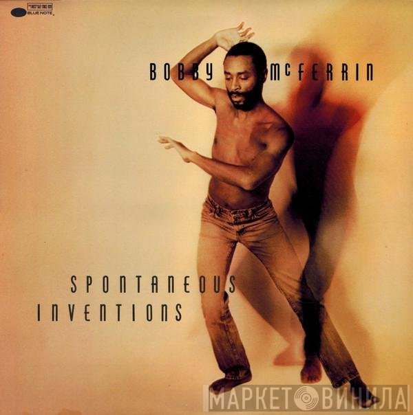 Bobby McFerrin  - Spontaneous Inventions