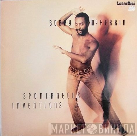 Bobby McFerrin  - Spontaneous Inventions