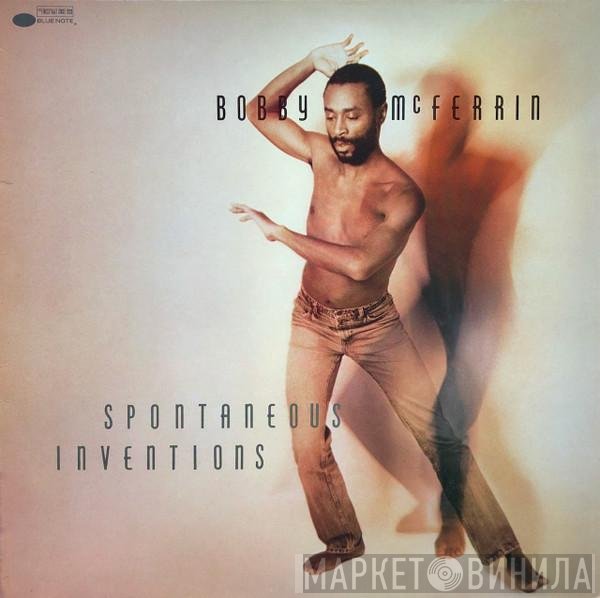 Bobby McFerrin  - Spontaneous Inventions