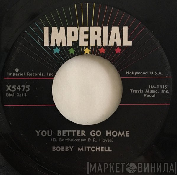 Bobby Mitchell  - I'm Gonna Be A Wheel Someday / You Better Go Home