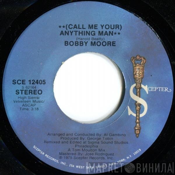 Bobby Moore - (Call Me Your) Anything Man