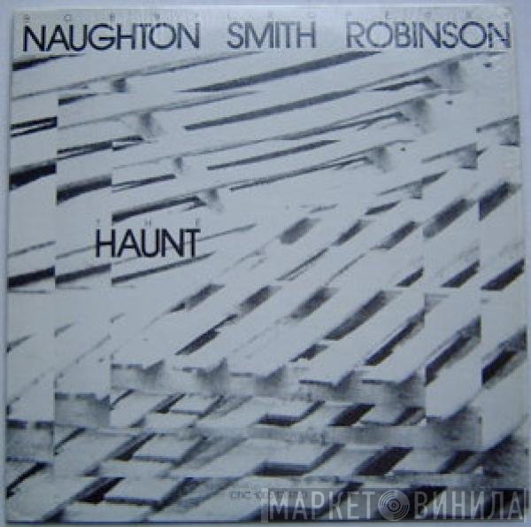 Bobby Naughton, Wadada Leo Smith, Perry Robinson  - The Haunt