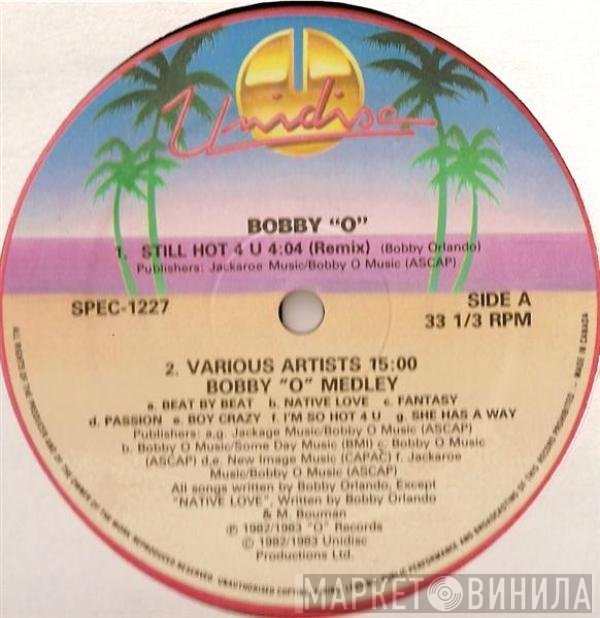 Bobby Orlando - Still Hot 4 U / Bobby "O" Medley / Givin Up / I'm So Hot 4 U