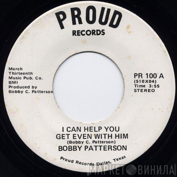 Bobby Patterson - I Can Help You Get Even With Him