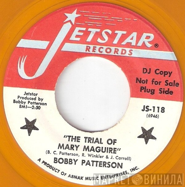Bobby Patterson - The Trial Of Mary Maguire / The Knock Out Power Of Love