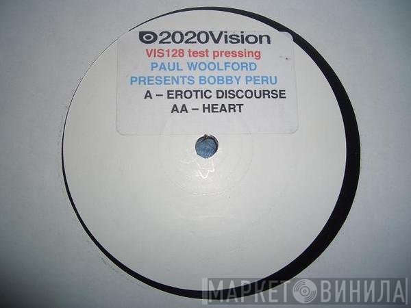 Bobby Peru, Paul Woolford - Erotic Discourse / Heart