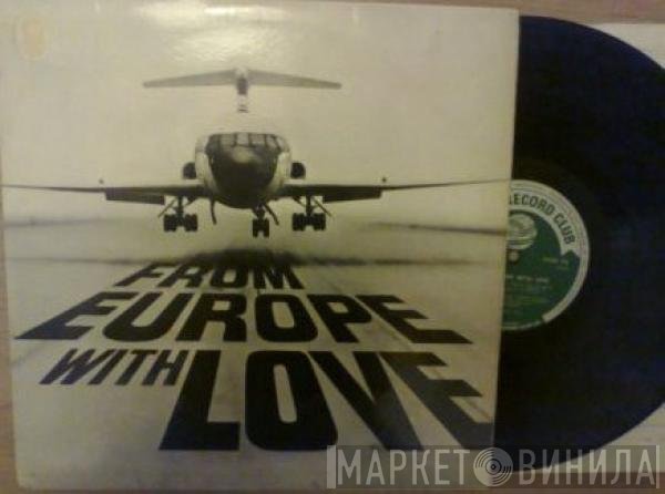 Bobby Richards And His Orchestra, Julie Dawn, Janie Marden, Emile Belcourt, Roberto Cardinale - From Europe With Love