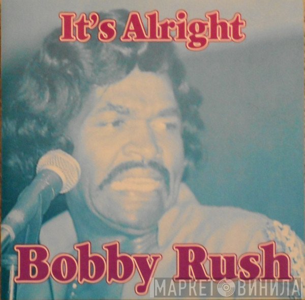 Bobby Rush  - It's Alright