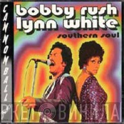 Bobby Rush, Lynn White  - Southern Soul