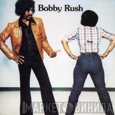 Bobby Rush  - Sue
