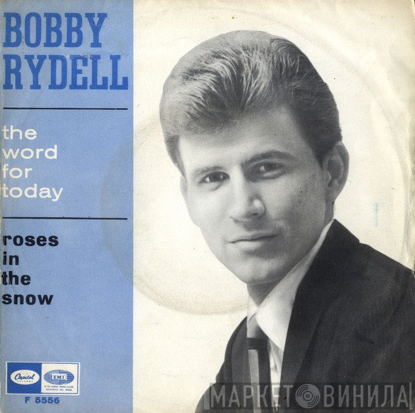 Bobby Rydell  - The Word For Today / Roses In The Snow