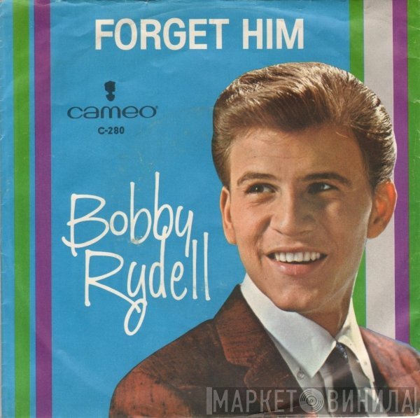Bobby Rydell - Forget Him / Love, Love Go Away