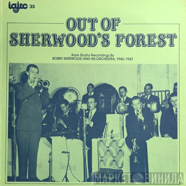 Bobby Sherwood And His Orchestra - Out of Sherwood's Forest
