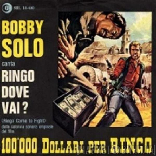 Bobby Solo  - Ringo Dove Vai? (Ringo Come To Fight)