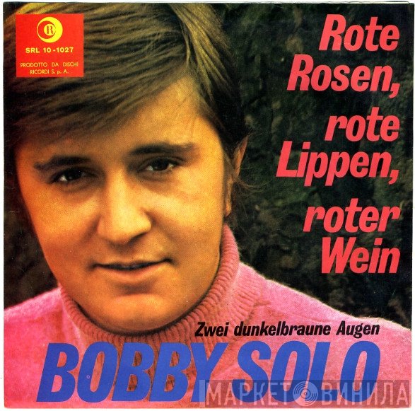 Bobby Solo  - Rote Rosen, Rote Lippen, Roter Wein