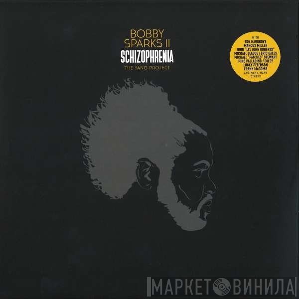 Bobby Sparks - Schizophrenia: The Yang Project